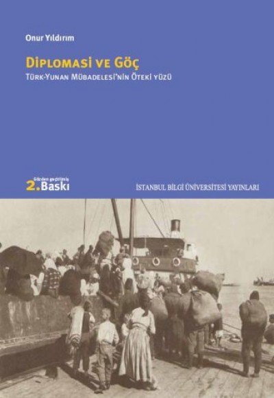 Diplomasi Ve Göç: Türk-Yunan Mübadelesi’nin Öteki Yüzü Diplomasi Ve Göç: Türk-Yunan Mübadelesi’nin Öteki Yüzü