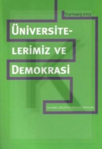 Üniversitelerimiz ve Demokrasi Üniversitelerimiz ve Demokrasi