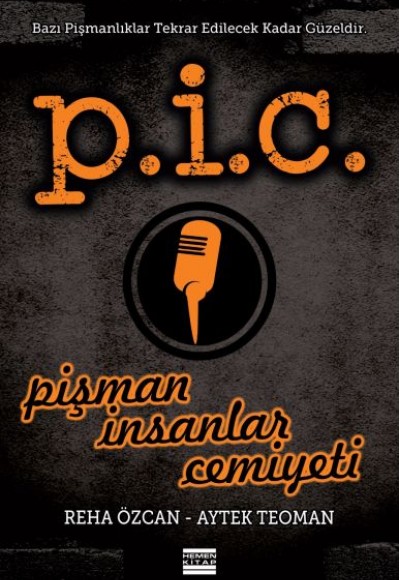 P.İ.C. - Pişman İnsanlar Cemiyeti P.İ.C. - Pişman İnsanlar Cemiyeti
