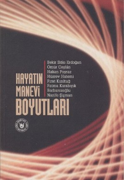 Hayatın Manevi Boyutları Hayatın Manevi Boyutları