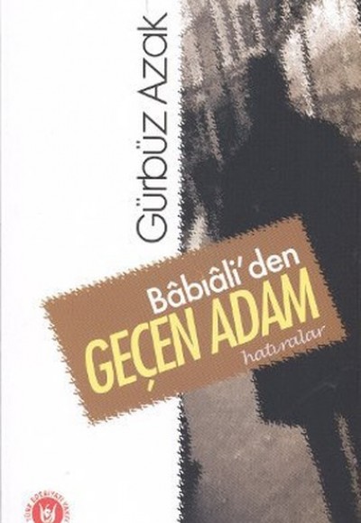 Babıali'den Geçen Adam Babıali'den Geçen Adam
