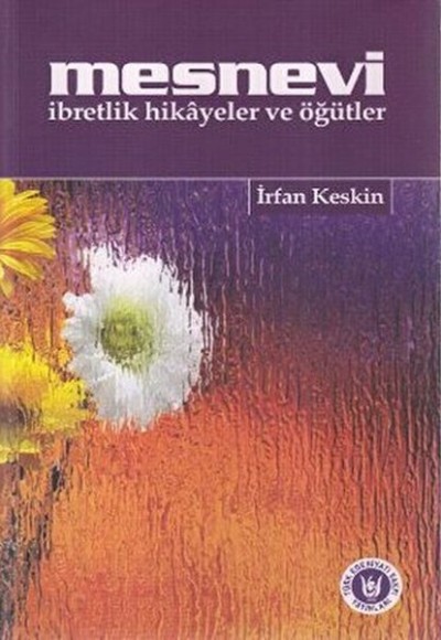 Mesnevi İbretlik Hikayeler ve Öğütler Mesnevi İbretlik Hikayeler ve Öğütler