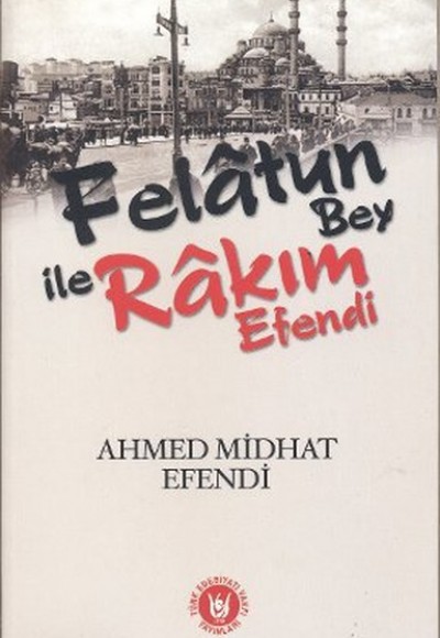 Felatun Bey ile Rakım Efendi Felatun Bey ile Rakım Efendi