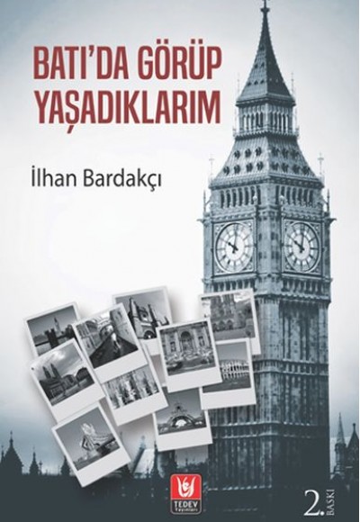 Batı'da Görüp Yaşadıklarım Batı'da Görüp Yaşadıklarım