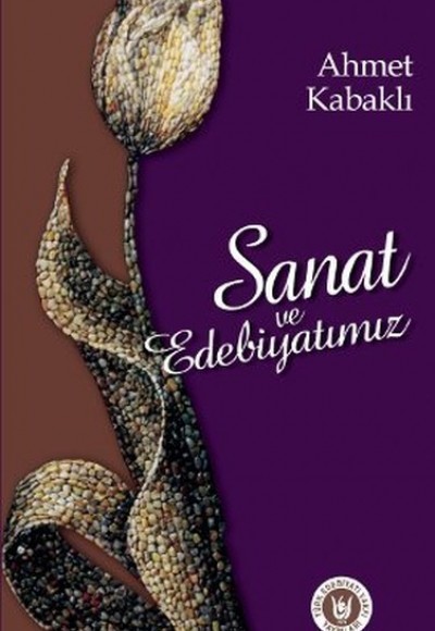 Sanat ve Edebiyatımız Sanat ve Edebiyatımız