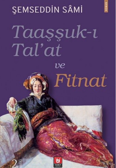 Taaşşuk-ı Tal'at ve Fitnat Taaşşuk-ı Tal'at ve Fitnat
