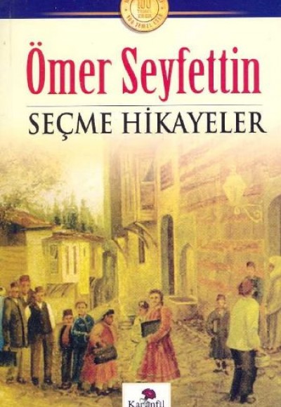 Ömer Seyfettin'den Seçme Hikayeler Ömer Seyfettin'den Seçme Hikayeler