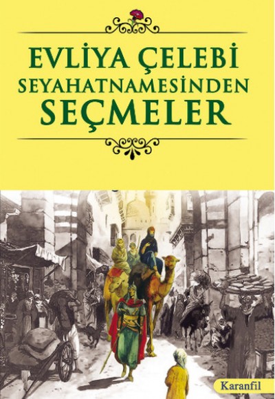 Evliya Çelebi Seyahatnamesinden Seçmeler Evliya Çelebi Seyahatnamesinden Seçmeler