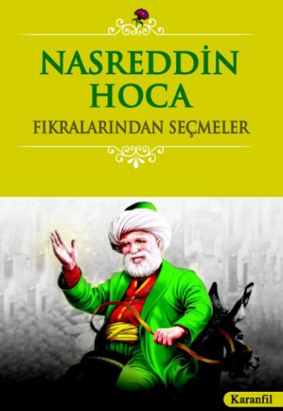 Nasreddin Hoca Fıkralarından Seçmeler Nasreddin Hoca Fıkralarından Seçmeler