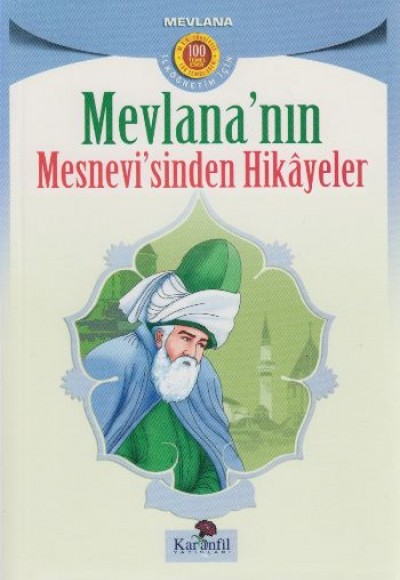 Mevlana’nın Mesnevi’sinden Hikayeler Mevlana’nın Mesnevi’sinden Hikayeler