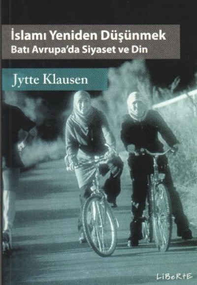 İslamı Yeniden Düşünmek Batı Avrupa'da Siyaset ve Din İslamı Yeniden Düşünmek Batı Avrupa'da Siyaset ve Din