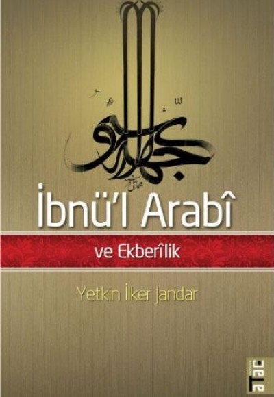 İbnü'l Arabi ve Ekberlik İbnü'l Arabi ve Ekberlik