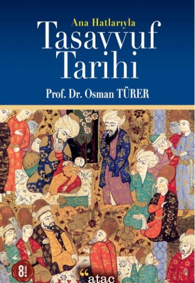 Ana Hatlarıyla Tasavvuf Tarihi Ana Hatlarıyla Tasavvuf Tarihi