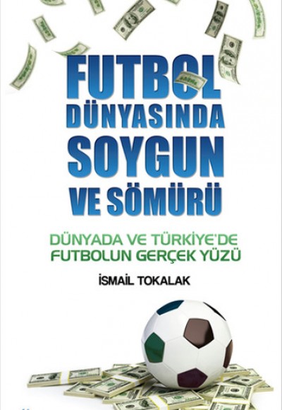 Futbol Dünyasında Soygun ve Sömürü Futbol Dünyasında Soygun ve Sömürü
