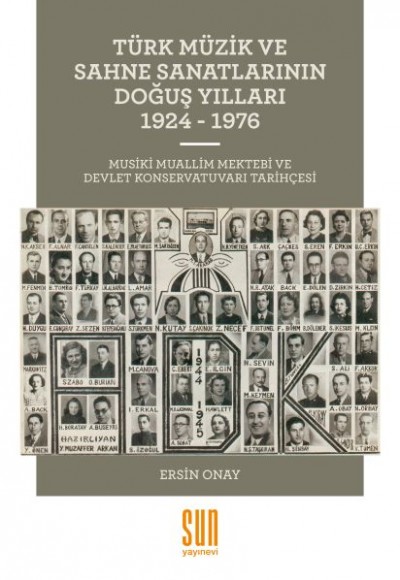 Türk Müzik ve Sahne Sanatlarının Doğuş Yılları 1924-1976 Türk Müzik ve Sahne Sanatlarının Doğuş Yılları 1924-1976