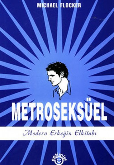 Metroseksüel-Modern Erkeğin El Kitabı Metroseksüel-Modern Erkeğin El Kitabı