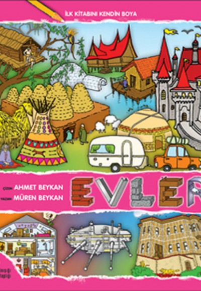 İlk Kitabını Kendin Boya - Evler İlk Kitabını Kendin Boya - Evler