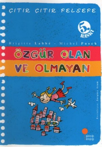 Çıtır Çıtır Felsefe 9 - Özgür Olan ve Olmayan Çıtır Çıtır Felsefe 9 - Özgür Olan ve Olmayan