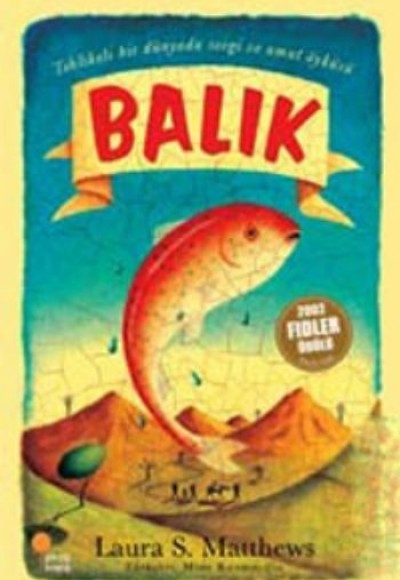 Balık/Tehlikeli Bir Dünyada Sevgi ve Umut Öyküsü Balık/Tehlikeli Bir Dünyada Sevgi ve Umut Öyküsü