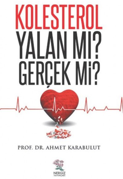 Kolesterol Yalan Mı? Gerçek Mi? Kolesterol Yalan Mı? Gerçek Mi?