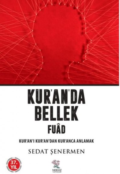 Kur'an'da Bellek Fuad / Kur'an-ı Kur'an'dan Kur'anca Anlamak Kur'an'da Bellek Fuad / Kur'an-ı Kur'an'dan Kur'anca Anlamak