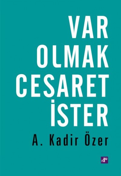 Var Olmak Cesaret İster Var Olmak Cesaret İster