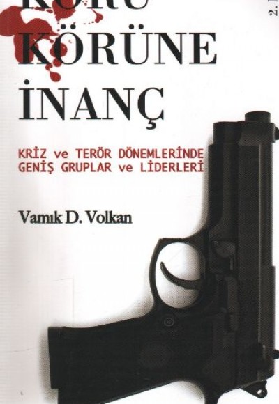 Körü Körüne İnanç Körü Körüne İnanç