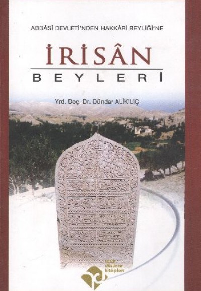 İrisan Beyleri Abbasi Devletinden Hakkari Beyliğine İrisan Beyleri Abbasi Devletinden Hakkari Beyliğine
