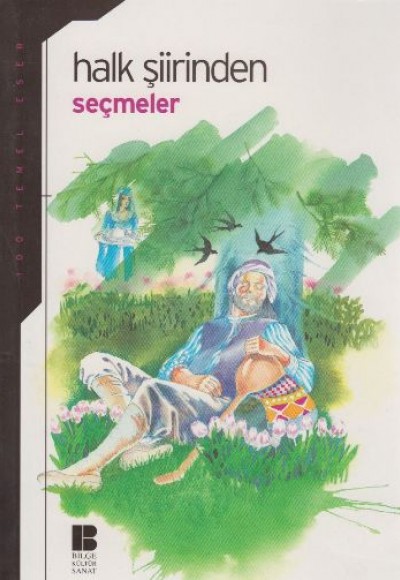 Halk Şiirinden Seçmeler 100 Temel Eser Halk Şiirinden Seçmeler 100 Temel Eser