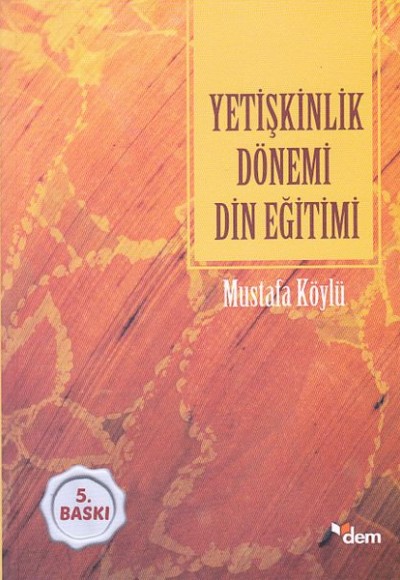 Yetişkinlik Dönemi Din Eğitimi Yetişkinlik Dönemi Din Eğitimi