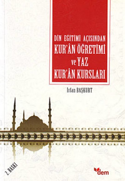 Din Eğitimi Açısından Kur'an Öğretimi ve Yaz Kur'an Kursları Din Eğitimi Açısından Kur'an Öğretimi ve Yaz Kur'an Kursları