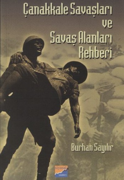Çanakkale Savaşları ve Savaş Alanları Rehberi Çanakkale Savaşları ve Savaş Alanları Rehberi