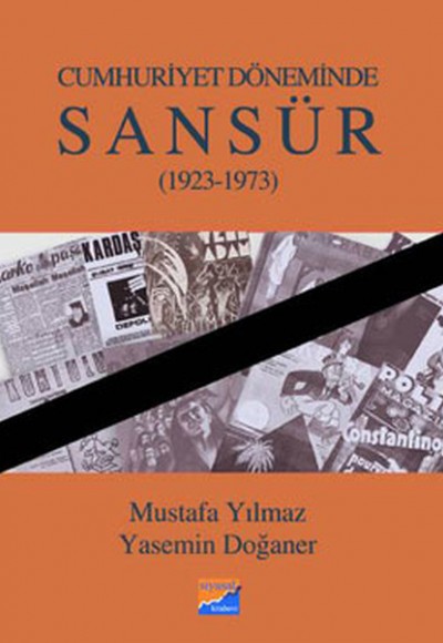 Cumhuriyet Döneminde Sansür (1923-1973) Cumhuriyet Döneminde Sansür (1923-1973)