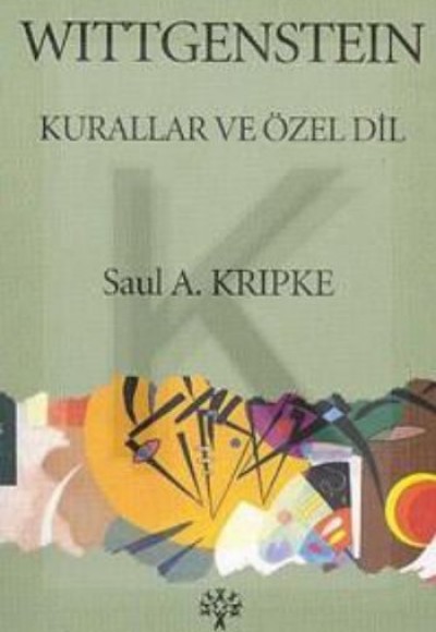 Wittgenstein Kurallar ve Özel Dil Wittgenstein Kurallar ve Özel Dil