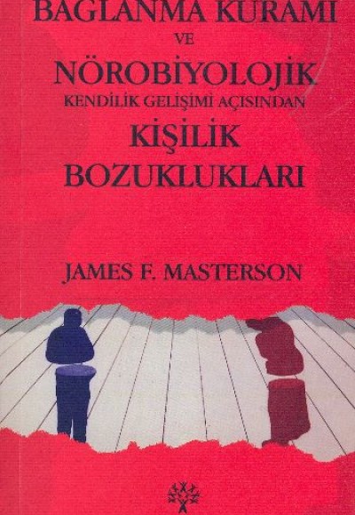 Bağlanma Kuramı ve Nörobiyolojik Kendilik Gelişimi Açısından Kişilik Bozuklukları Bağlanma Kuramı ve Nörobiyolojik Kendilik Gelişimi Açısından Kişilik Bozuklukları