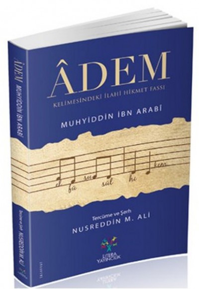 Adem Kelimesindeki ılahi Hikmet Fassı-füsusu'l Hikem Adem Kelimesindeki ılahi Hikmet Fassı-füsusu'l Hikem