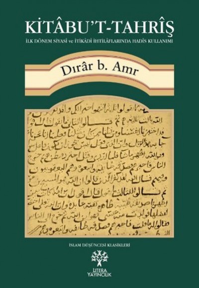 Kitabu't Tahriş İlk Dönem Siyasi ve İtikadi İhtilaflarında Hadis Kullanımı Kitabu't Tahriş İlk Dönem Siyasi ve İtikadi İhtilaflarında Hadis Kullanımı