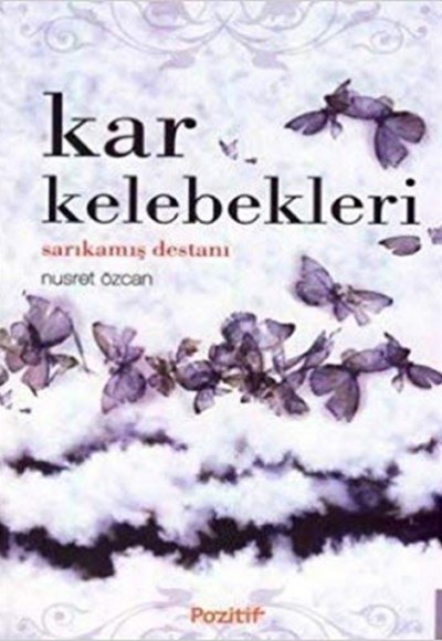 Kar Kelebekleri - Sarıkamış Destanı Kar Kelebekleri - Sarıkamış Destanı