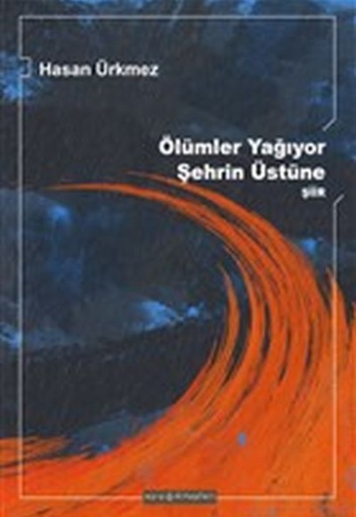 Ölümler Yağıyor Şehrin Üstüne Ölümler Yağıyor Şehrin Üstüne