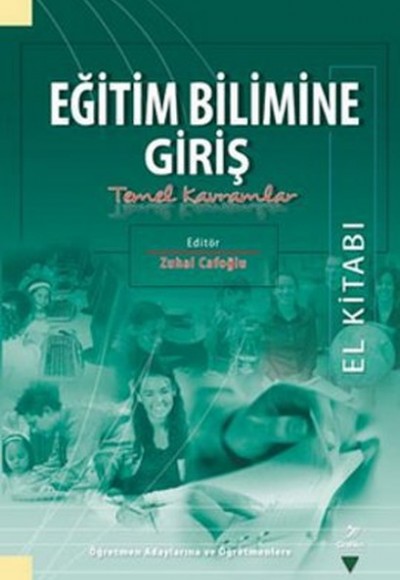 Eğitim Bilimine Giriş Temel Kavramlar El Kitabı (Zuhal Cafoğlu) Eğitim Bilimine Giriş Temel Kavramlar El Kitabı (Zuhal Cafoğlu)