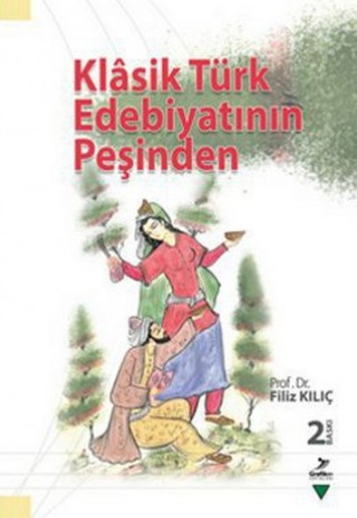 Klasik Türk Edebiyatının Peşinden Klasik Türk Edebiyatının Peşinden