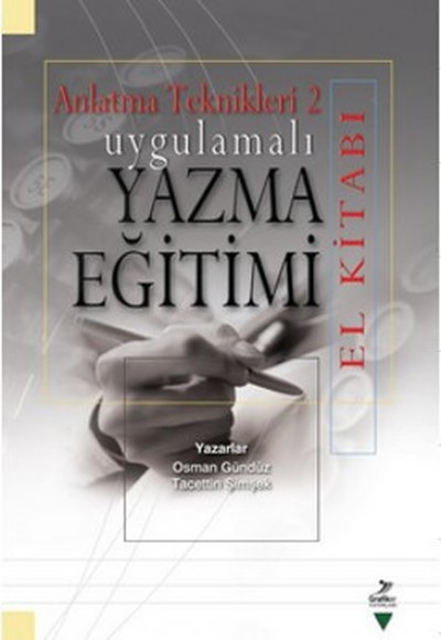 Uygulamalı Yazma Eğitimi El Kitabı Anlatma Teknikleri 2 Uygulamalı Yazma Eğitimi El Kitabı Anlatma Teknikleri 2
