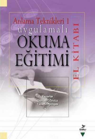 Uygulamalı Okuma Eğitimi El Kitabı Anlama Teknikleri 1 Uygulamalı Okuma Eğitimi El Kitabı Anlama Teknikleri 1