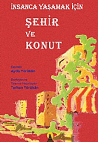 İnsanca Yaşamak İçin Şehir ve Konut İnsanca Yaşamak İçin Şehir ve Konut
