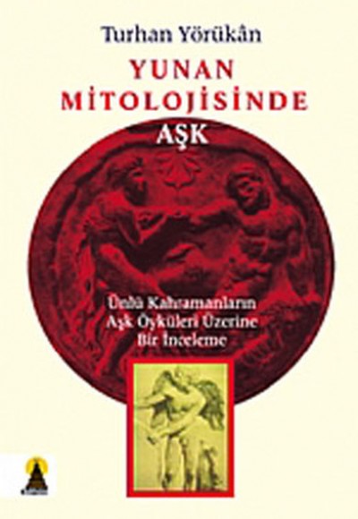 Yunan Mitolojisinde Aşk Yunan Mitolojisinde Aşk