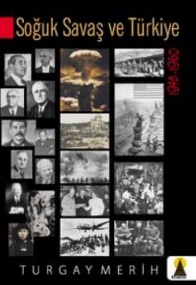 Soğuk Savaş ve Türkiye 1945-1960 Soğuk Savaş ve Türkiye 1945-1960