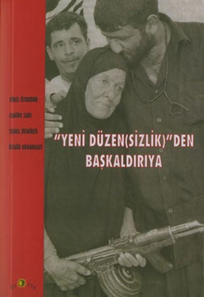 Yeni Düzen(sizlik)’den Başkaldırıya Yeni Düzen(sizlik)’den Başkaldırıya