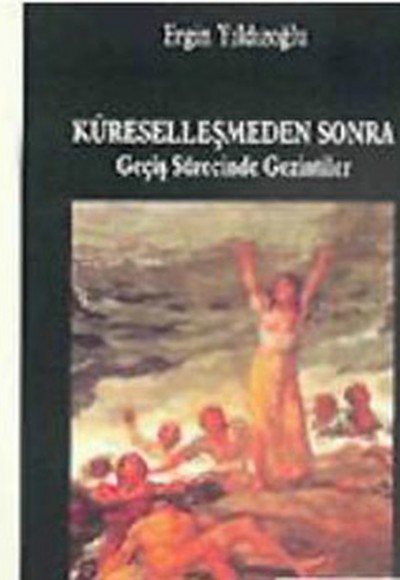 Küreselleşmeden Sonra Geçiş Sürecinde Gezintiler Küreselleşmeden Sonra Geçiş Sürecinde Gezintiler
