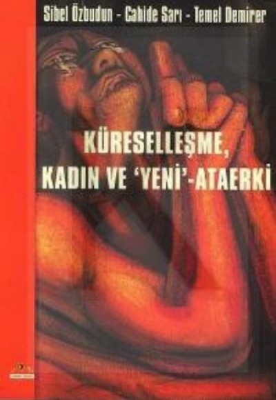 Küreselleşme Kadın ve Yeni - Ataerki Küreselleşme Kadın ve Yeni - Ataerki