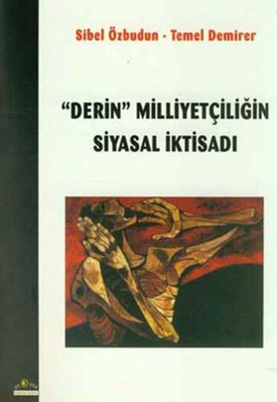 Derin Milliyetçiliğin Siyasal İktisadı Derin Milliyetçiliğin Siyasal İktisadı